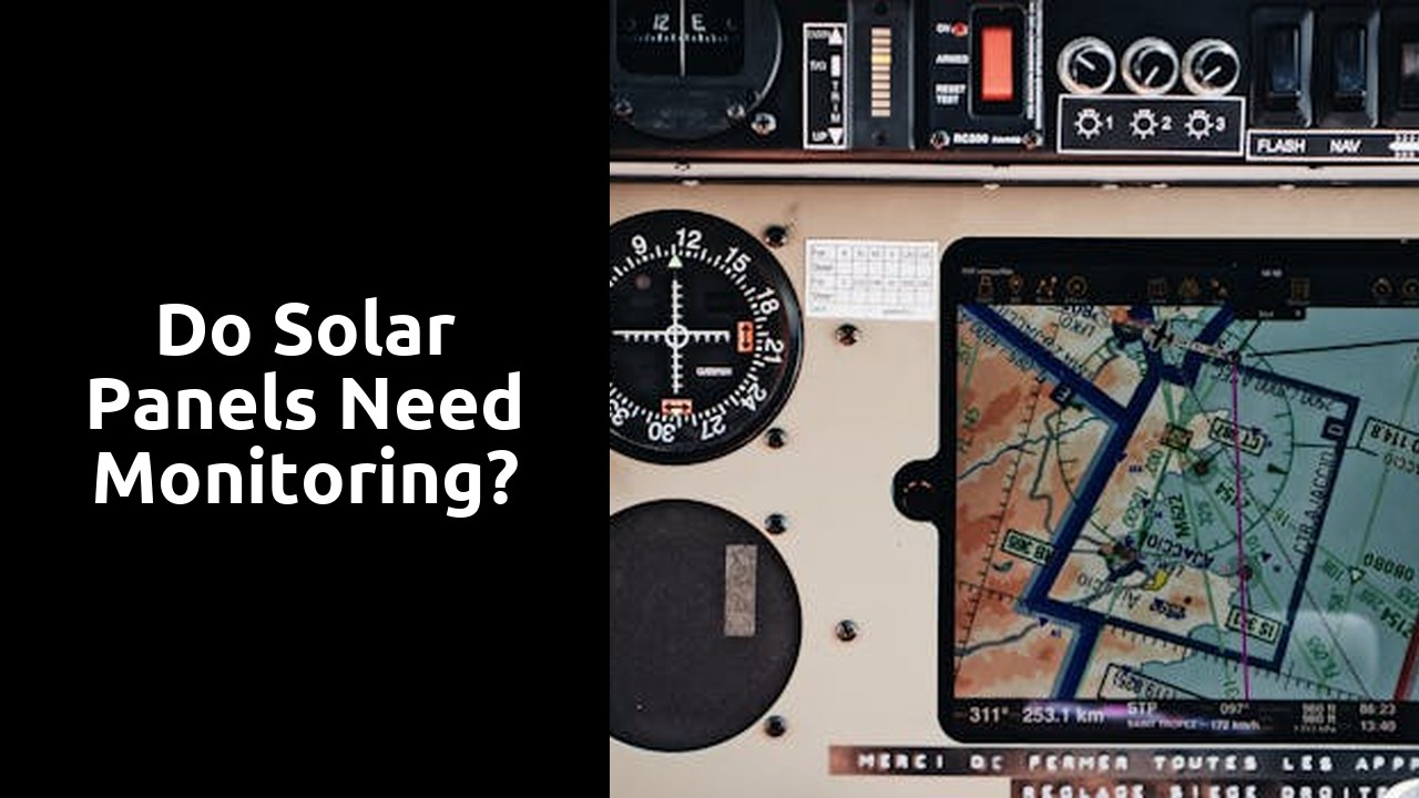 Do solar panels need monitoring?