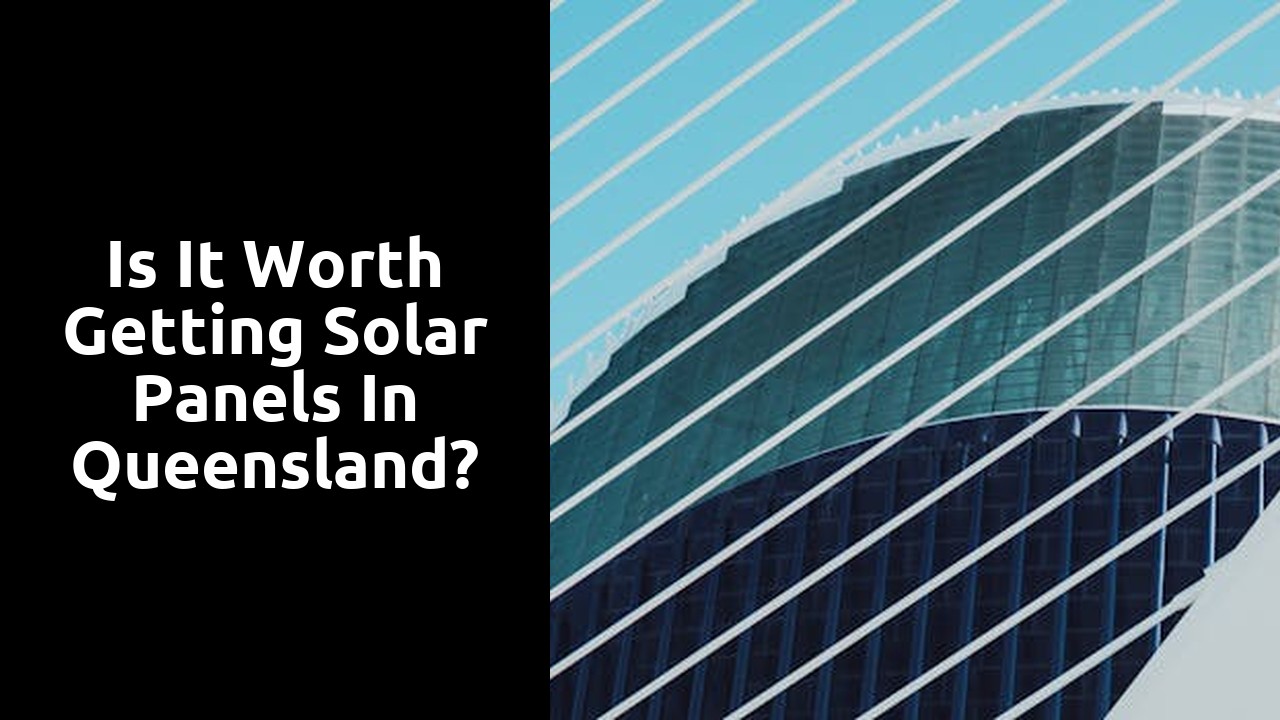 Is it worth getting solar panels in Queensland?