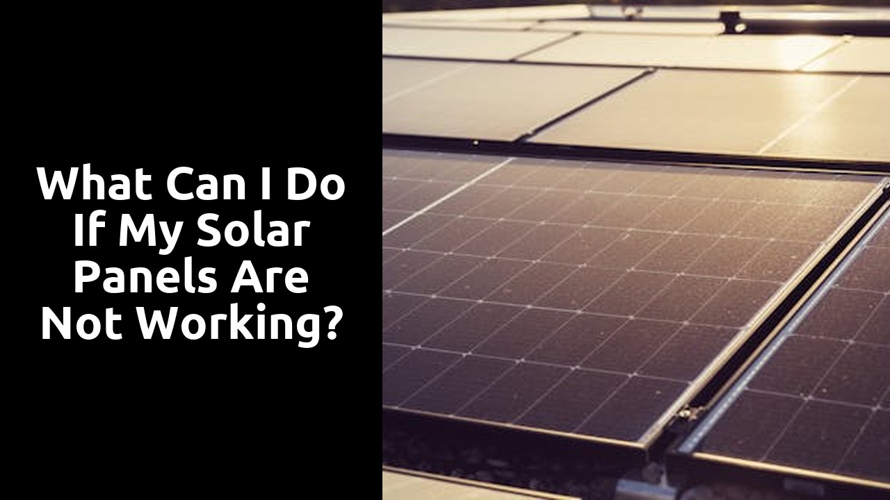 What can I do if my solar panels are not working?